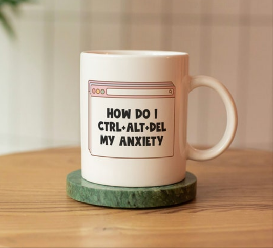 Ctrl+Alt+Del Anxiety 11oz Mug