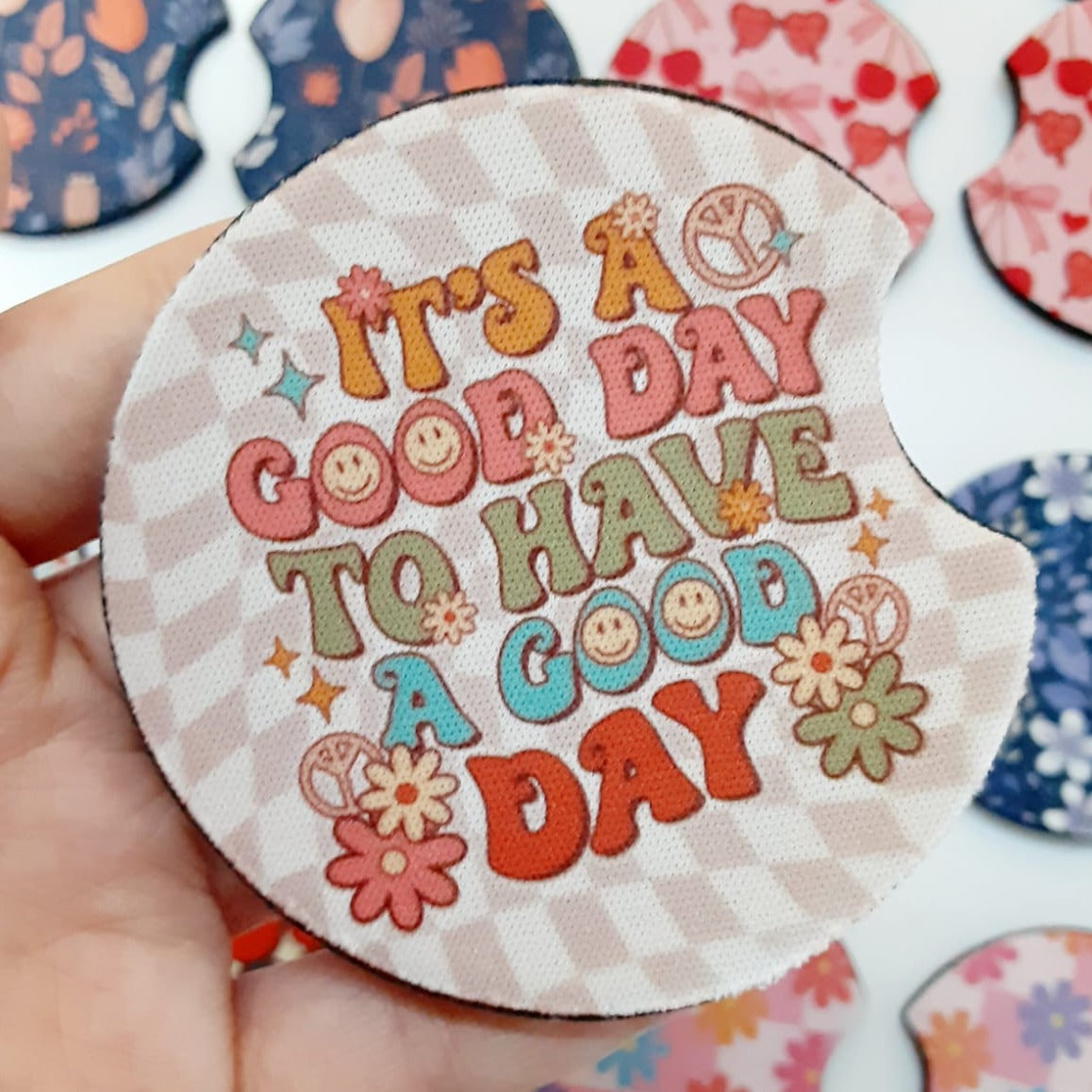 Its a good day to have a good day Car Coaster 2pk