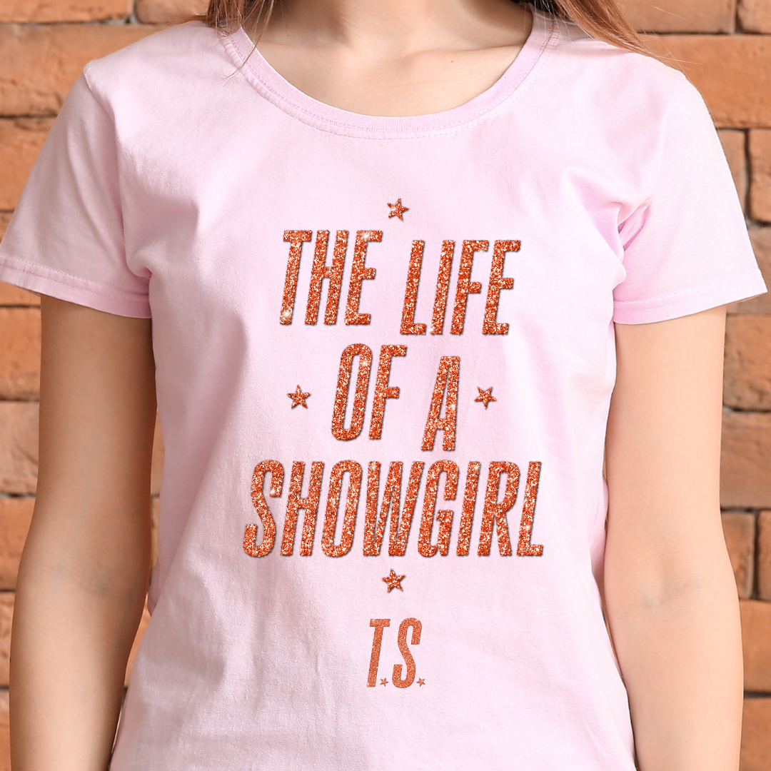Life of a showgirl T-shirt