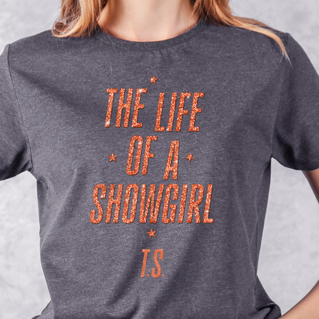 Life of a showgirl T-shirt
