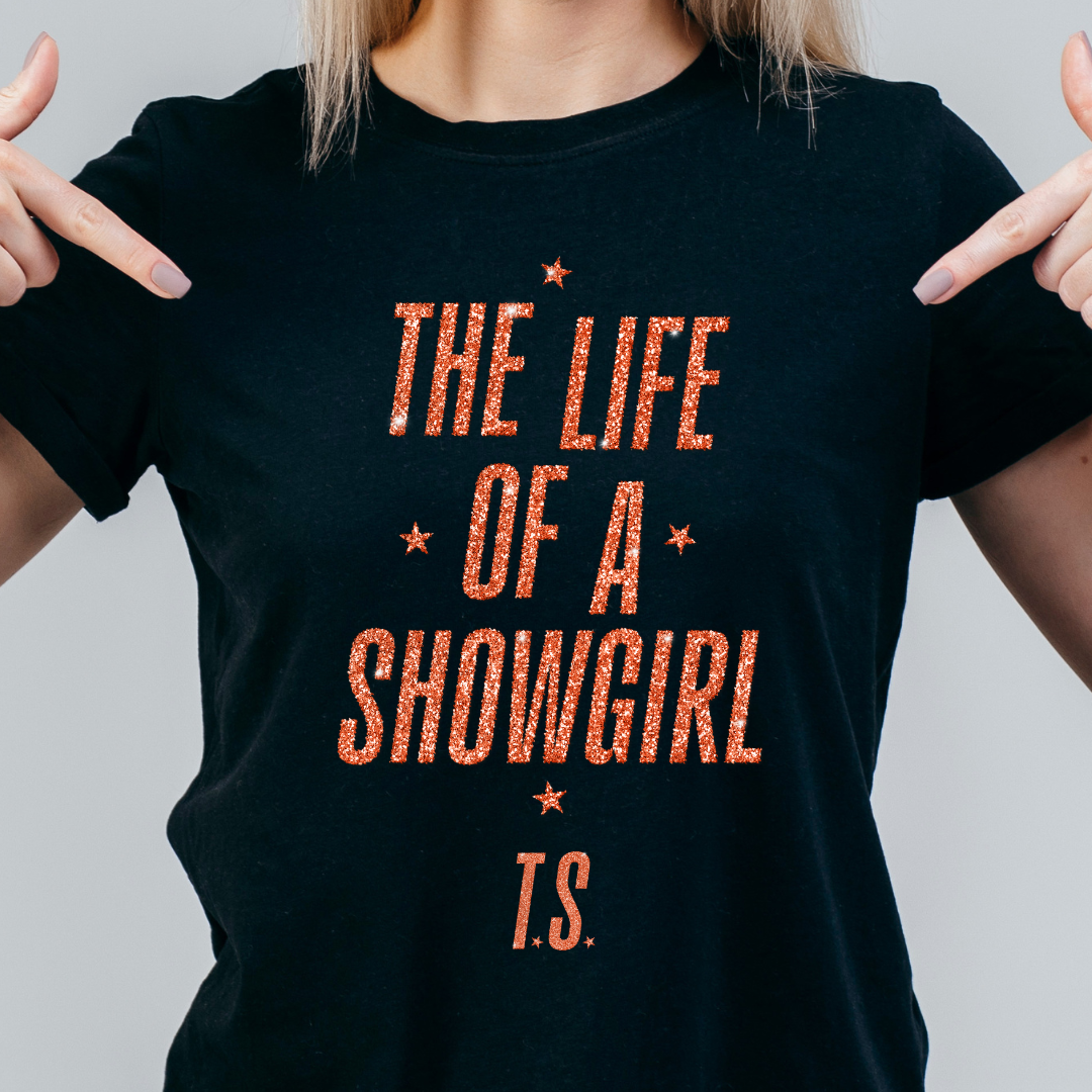 Life of a showgirl T-shirt