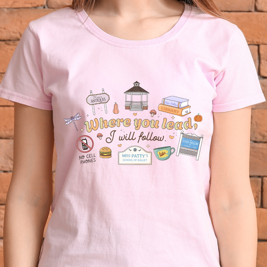 Where you lead I will follow T-Shirt
