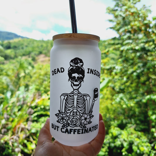 Dead inside but caffeinated Can Glass