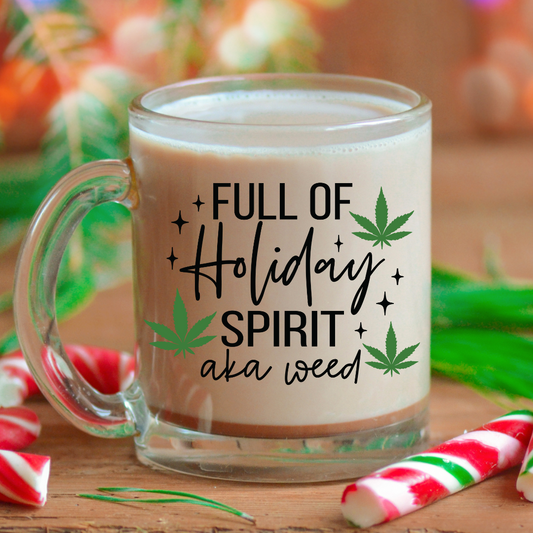 Full of Holiday Spirit Glass Mug