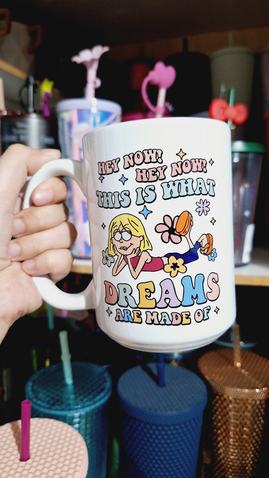 What Dreams are Made of 15oz Mug