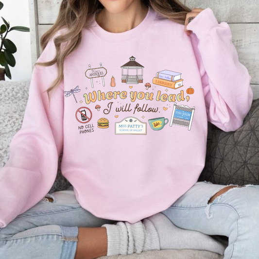 Where you lead I will follow Sweatshirt
