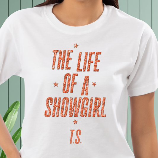 Life of a showgirl T-shirt