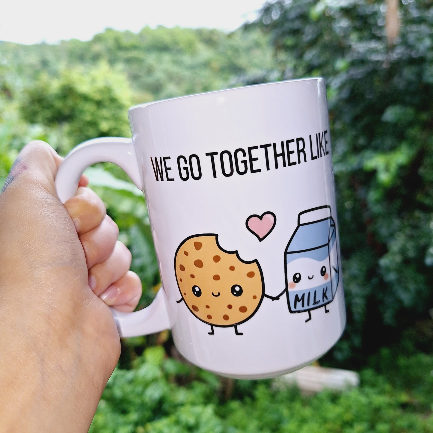 We go together like cookies and milk 15oz Mug